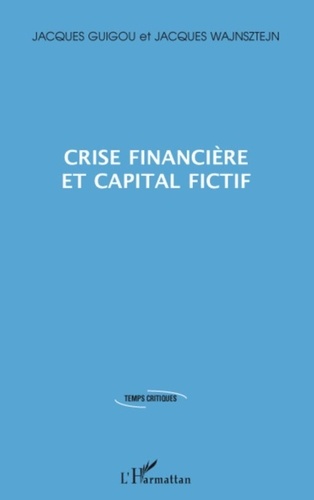 Jacques Guigou - Crise financière et capital fictif.