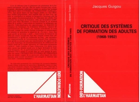 Jacques Guigou - Critique des systèmes de formation des adultes (1968-1992).