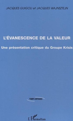 Jacques Guigou - L'évanescence de la valeur : une présentation critique du groupe Krisis.