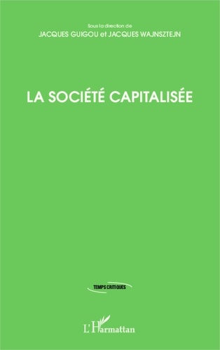 Jacques Guigou et Jacques Wajnsztejn - La société capitalisée.