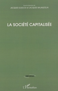 Jacques Guigou et Jacques Wajnsztejn - La société capitalisée.