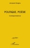 Jacques Guigou - Politique, poésie - Correspondance.