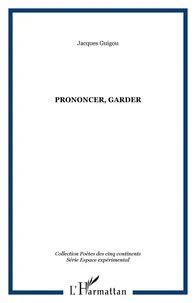 Prononcer, garder