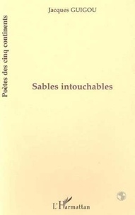 Jacques Guigou - Sables intouchables.