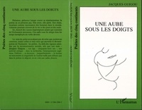 Jacques Guigou - Une aube sous les doigts.