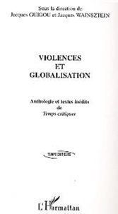 Jacques Guigou et Jacques Wajnsztejn - Violences et globalisation.