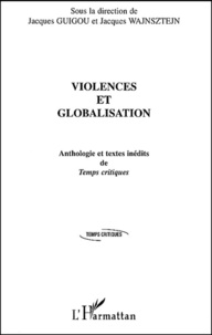 Jacques Guigou et Jacques Wajnsztejn - Violences et globalisation.