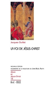 Jacques Guillet - La foi de Jésus-Christ.