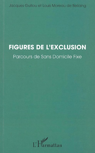 Figures de l'exclusion. Parcours de Sans Domicile Fixe