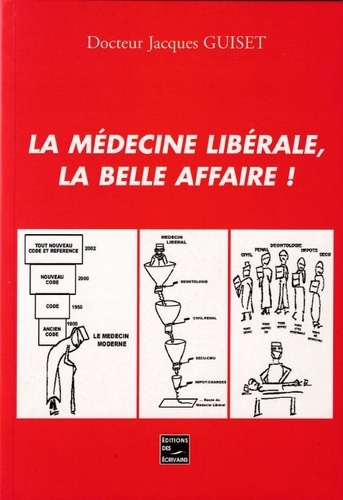 Jacques Guiset - La médecine libérale - La belle affaire.