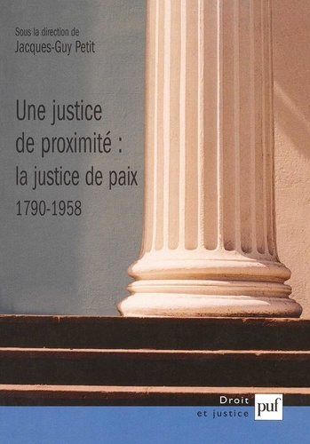 Une justice de proximité : la justice de paix (1790-1958)