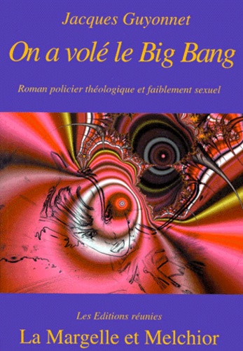 Jacques Guyonnet - On A Vole Le Big Bang.
