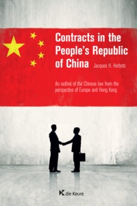 Jacques H. Herbots - Contracts in the People's Republic of China - An outline of the Chinese law from the perspective of Europe and Hong Kong.