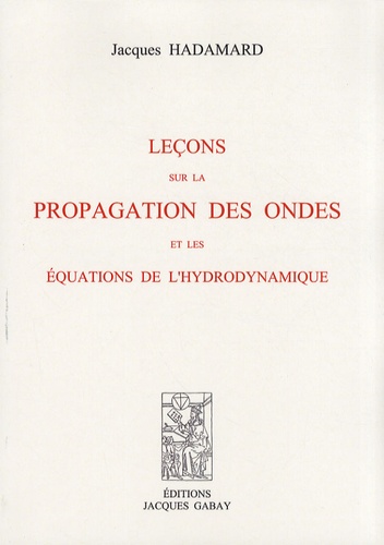Jacques Hadamard - Leçons sur la propagation des ondes et les équations de l'hydrodynamique.