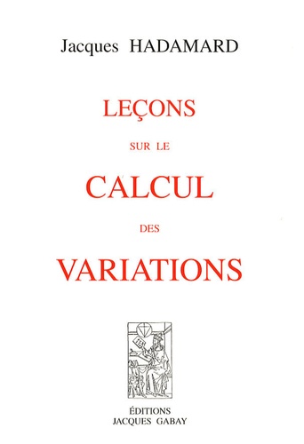Jacques Hadamard - Leçons sur le calcul des variations.