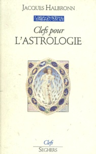 Jacques Halbronn - Clefs pour l'astrologie.