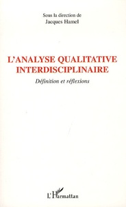 Jacques Hamel - L'analyse qualitative interdisciplinaire - Définition et réflexions.