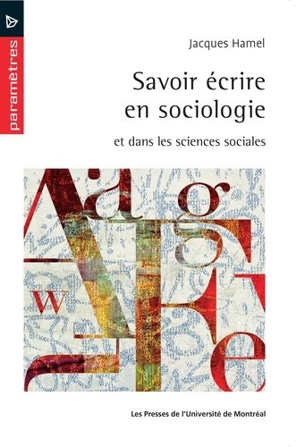 Jacques Hamel - Savoir écrire en sociologie et dans les sciences sociales.