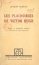 Jacques Hamelin et Fernand Payen - Les plaidoiries de Victor Hugo.