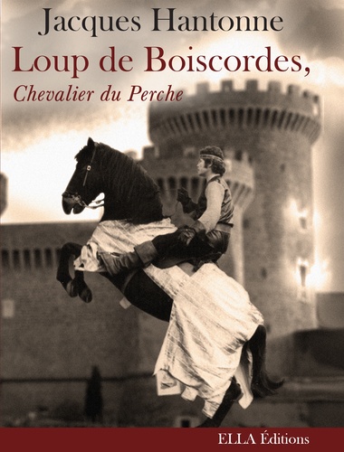 Loup de Boiscordes. Chevalier du Perche