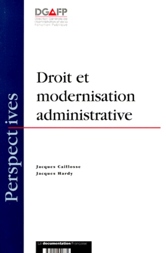 Jacques Hardy et Jacques Caillosse - Droit et modernisation administrative.