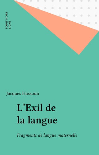 L'exil de la langue. Fragments de langue maternelle