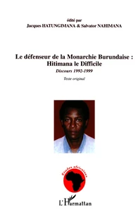 Le défenseur de la Monarchie Burundaise : Hitimana le Difficile