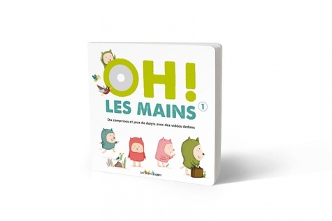 Jacques Haurogné et Maud Legrand - Oh ! Les mains 1 - Dix comptines et jeux de doigts avec des vidéos dedans. Avec appli musique + vidéo. 1 CD audio