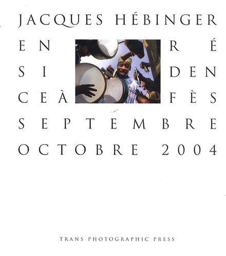 Jacques Hébinger - Fès - Septembre-Octobre 2004.