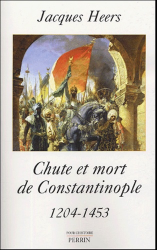 Chute et mort de Constantinople. 1204-1453