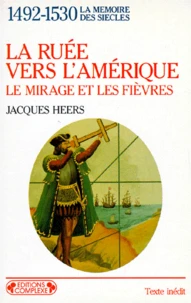 La Ruee Vers L'Amerique. Le Mirage Et Les Fievres