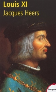 Jacques Heers - Louis XI.
