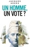 Jacques Heers - Un homme, un vote?.