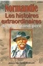 Jacques Hel et Gérard Nédellec - Normandie Les histoires Extraordinaires de mon grand-père.