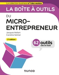 Jacques Hellart et Caroline Selmer - La boîte à outils du Micro-entrepreneur - 2e éd..