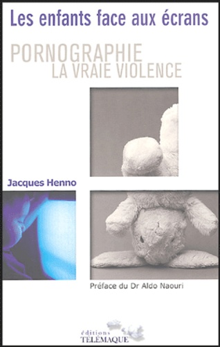 Jacques Henno - Pornographie la vraie violence ? - Les enfants face aux écrans.