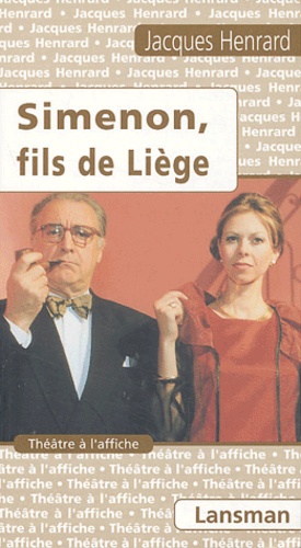Jacques Henrard - Simenon, fils de liège.