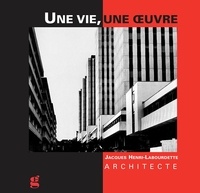 Jacques Henri-Labourdette - Une vie, une oeuvre - Jacques Henri-Labourdette, architecte.