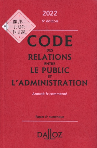 Jacques-Henri Stahl - Code des relations entre le public et l'administration - Annoté & commenté.