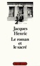 Jacques Henric - Le roman et le sacré.
