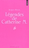 Jacques Henric - Légendes de Catherine M.