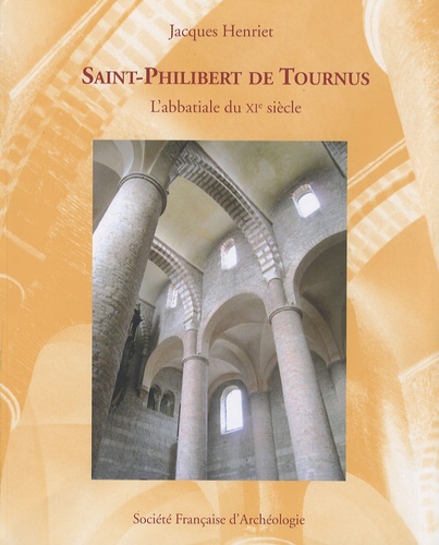Jacques Henriet - Saint-Philibert de Tournus - L'abbatiale du XIe siècle.