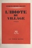 Jacques-Henry Bauchy - L'idiote du village - Un simple histoire d'amour.