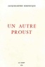 Jacques-Henry Bornecque - Un Autre Proust.