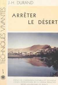 Jacques Henry Durand et  Agence de Coopération Culturel - Arrêter le désert.