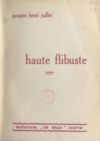 Jacques-Henry Juillet - Haute flibuste.