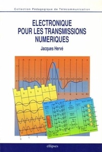 Jacques Hervé - Electronique pour les transmissions numériques.