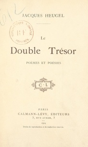 Jacques Heugel - Le double trésor - Poèmes et poésies.