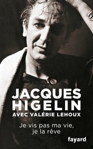 Jacques Higelin et Valérie Lehoux - Je vis pas ma vie, je la rêve.