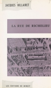 Jacques Hillairet - La rue de Richelieu.